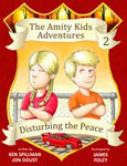 Amity Kids Adventures Book 2 - Disturbing the Peace