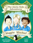 Amity Kids Adventures Book 3 - Magpie-Mischief