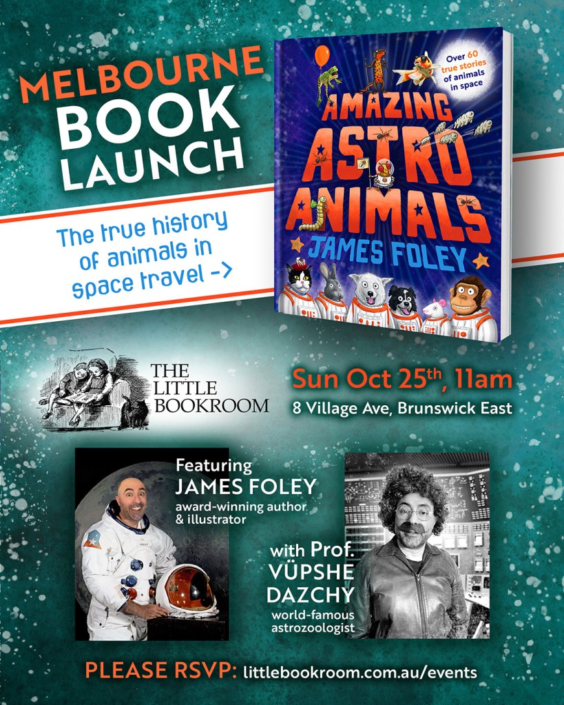 Promotional poster for a book launch titled 'Amazing Astro Animals' by James Foley, featuring illustrations of animals in space and details about the event including date, time, and location.