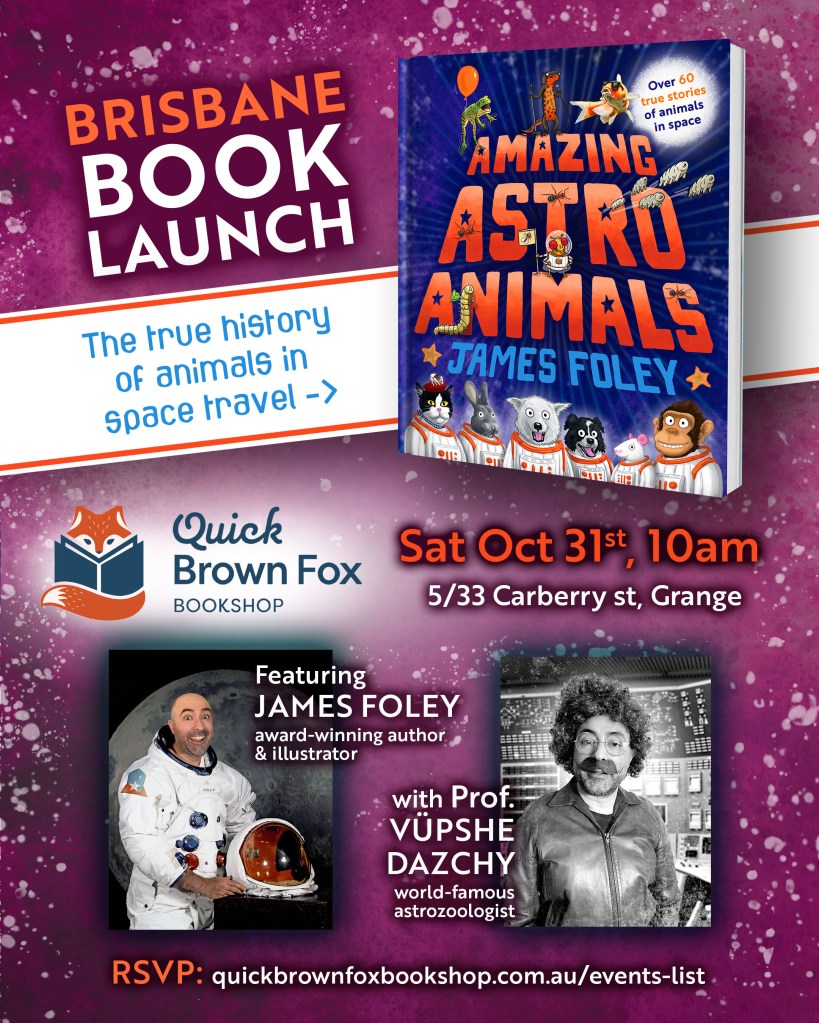 Promotional poster for the Brisbane book launch of 'Amazing Astro Animals' by James Foley, featuring illustrations of animals in space and details about the event.